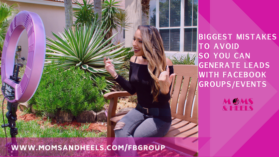 Biggest Mistakes to Avoid So You Can Generate Leads with Facebook Groups/Events