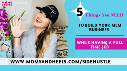 5 Things You NEED To Build Your MLM Business While Having a Full Time Job