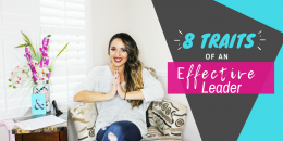 8 Top Traits to becoming an Effective Leader in your MLM Business