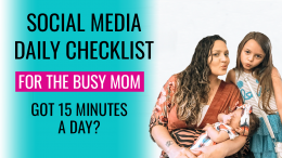 Daily Social Media Checklist for the Busy Mom: Got 15 minutes a Day?