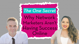 The One Secret Why Network Marketers Aren’t Having Success Online