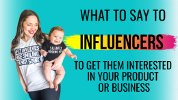 What to Say to Influencers to Get Them Interested In Your Product Or Business