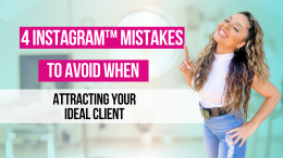 4 Instagram™ Mistakes to Avoid When Attracting Your Ideal Client