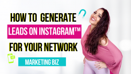 How to Generate Leads on Instagram™ for Your Network Marketing Business