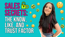 Sales Secrets to Build Up Your Know, Like + Trust Factor