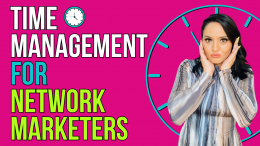 The Truths and Myths About Time Management for Network Marketers