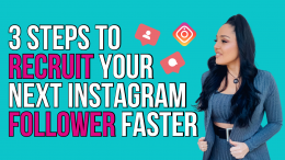3 Steps To Recruit Your Next Instagram Follower Faster