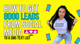 How to Get 8000 Leads From Social Media To A SMS Text List